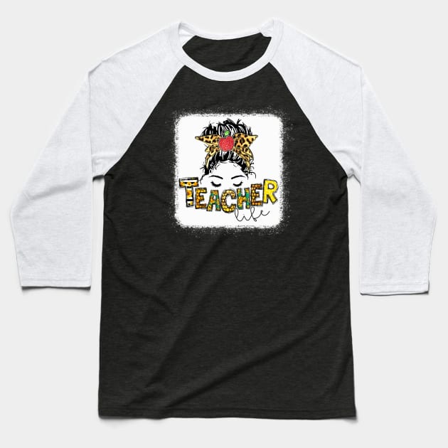 Teacher Life Messy Bun - Teacher Life Leopard Baseball T-Shirt by Wonder man 